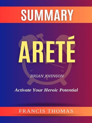 cover image of Summary of Areté by Brian Johnson--Activate Your Heroic Potential